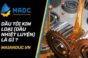 Dầu tôi kim loại (dầu nhiệt luyện) là gì ?