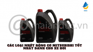 Các loại nhớt động cơ Mitsubishi tốt nhất dành cho xe hơi